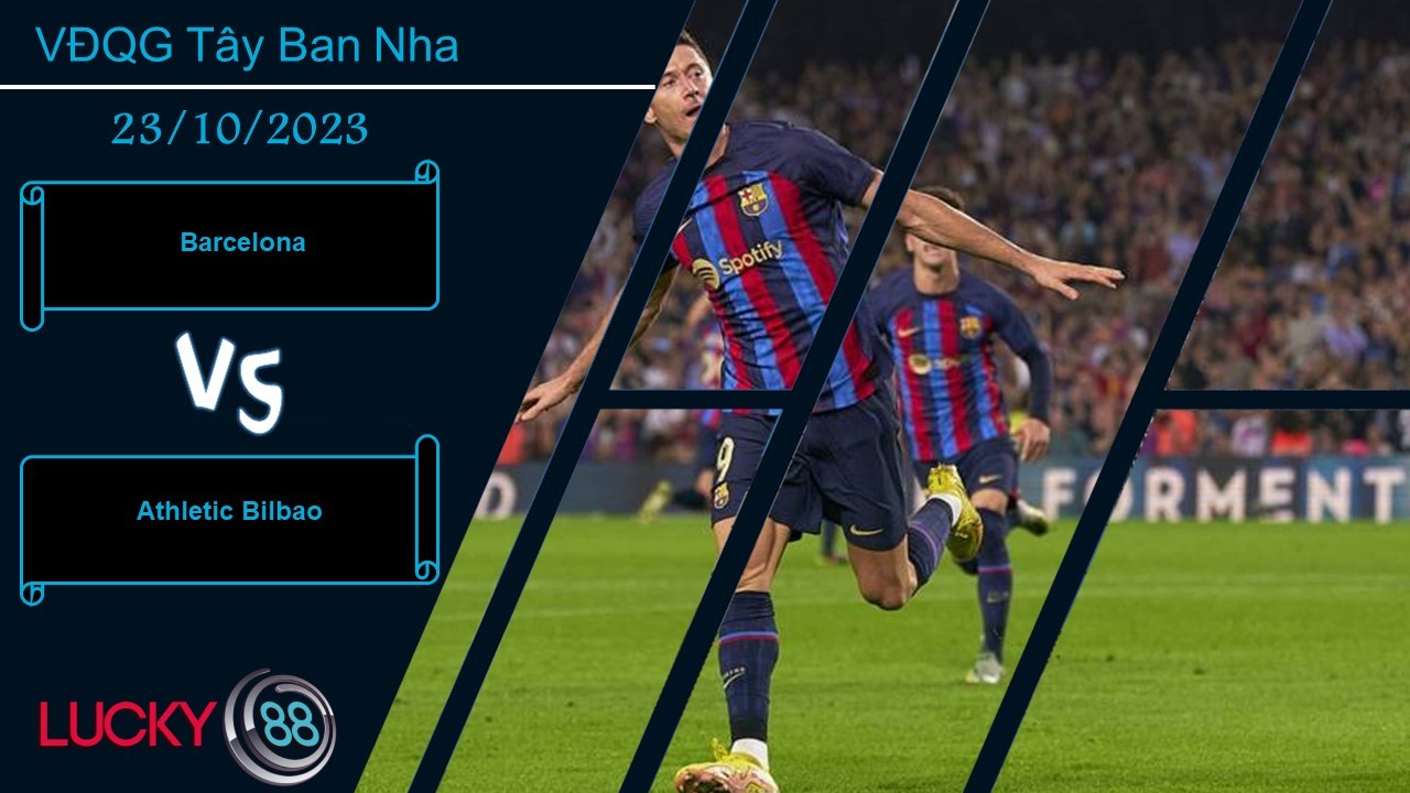 LUCKY88 Barcelona vs Athletic Bilbao, Nhận định bóng đá 23/10/2023, Đối thủ ưa thích