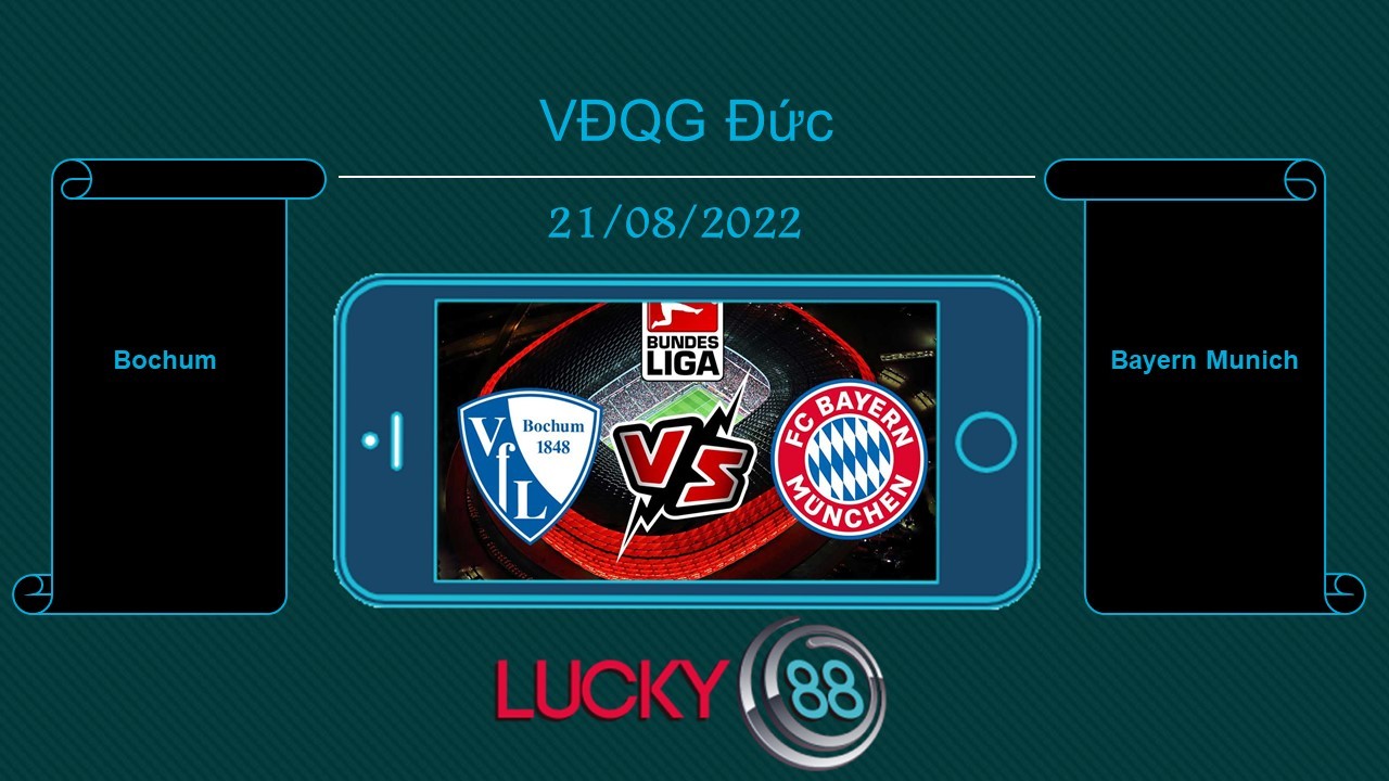 LUCKY88 Bochum vs Bayern Munich , Tip bóng đá miễn phí ngày 21/08/2022