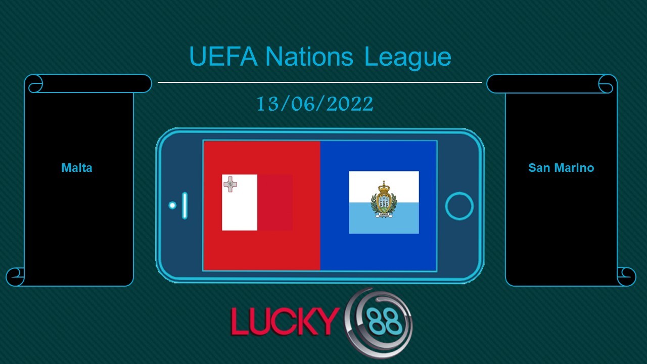 LUCKY88 Malta vs San Marino , Tip bóng đá miễn phí ngày 13/06/2022