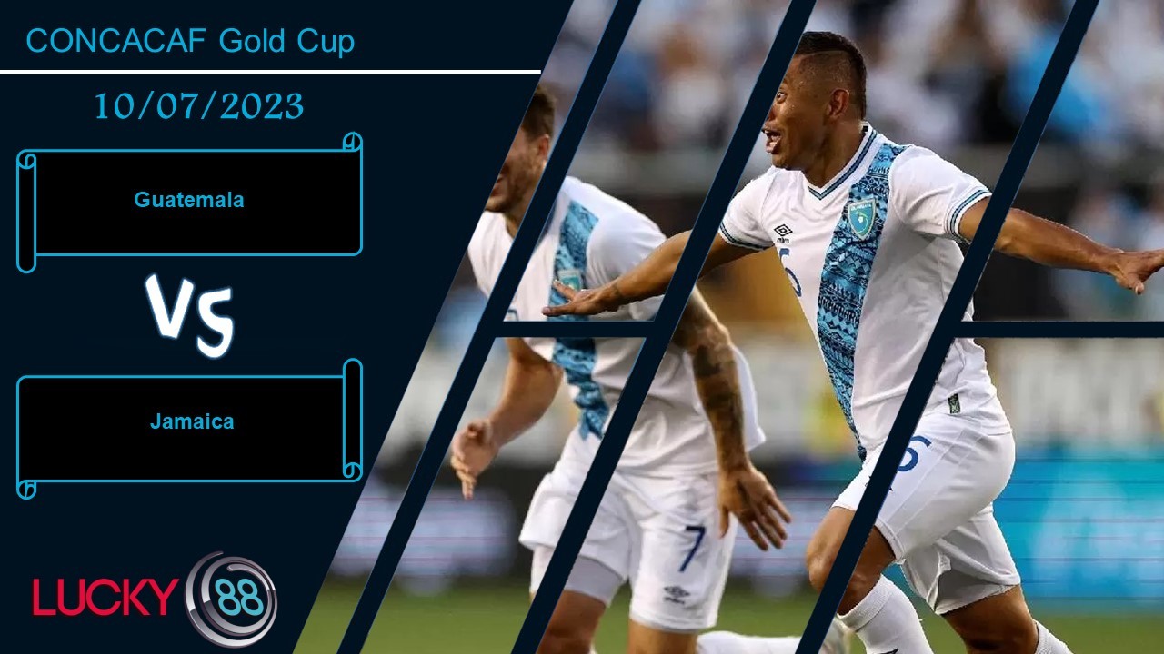LUCKY88 Guatemala vs Jamaica,  Nhận định bóng đá 10/07/2023, Khó tạo bất ngờ