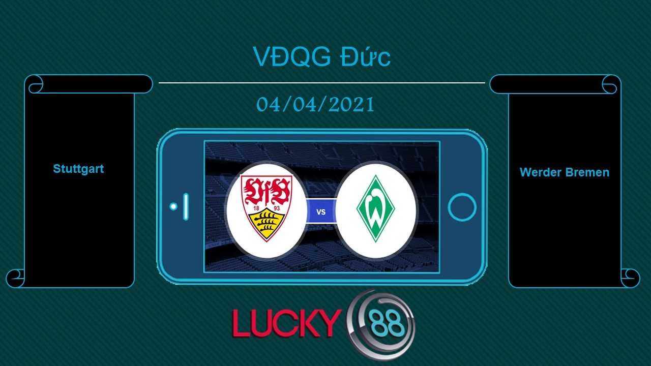 LUCKY88 Stuttgart vs Werder Bremen , Tip bóng đá miễn phí ngày 04/04/2021