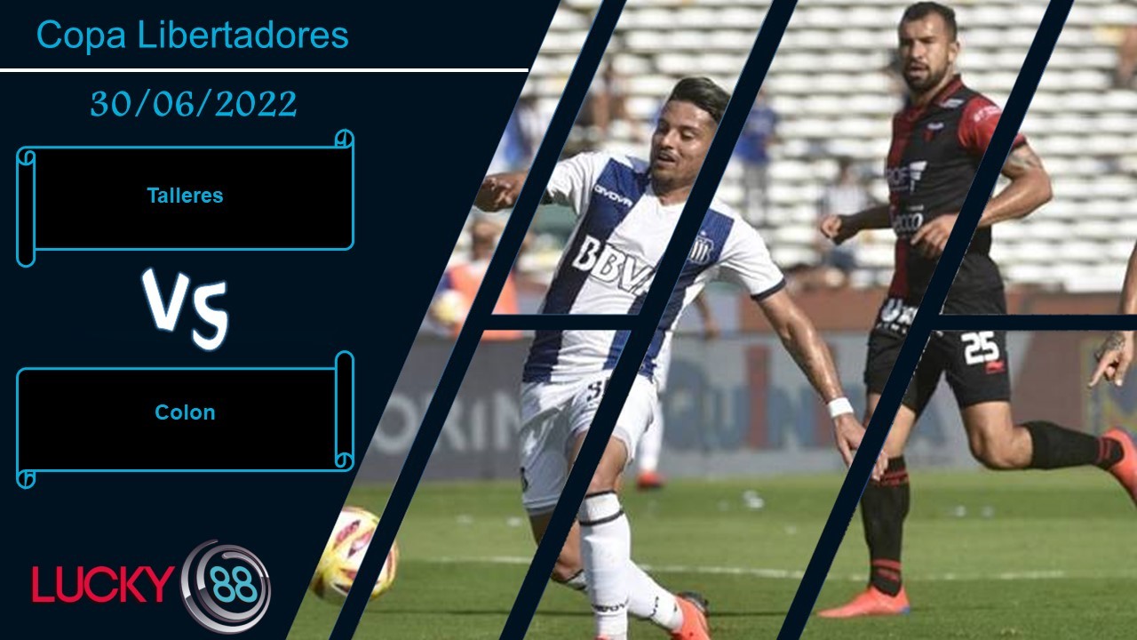 LUCKY88 Talleres vs Colon ,  Nhận định bóng đá 30/06/2022,  Quá rõ về nhau