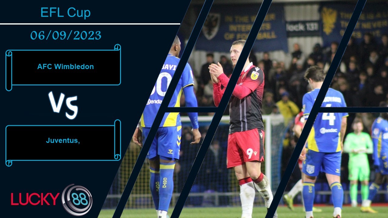 LUCKY88 AFC Wimbledon vs Stevenage FC,  Nhận định bóng đá 06/09/2023,   Tận dụng triệt để