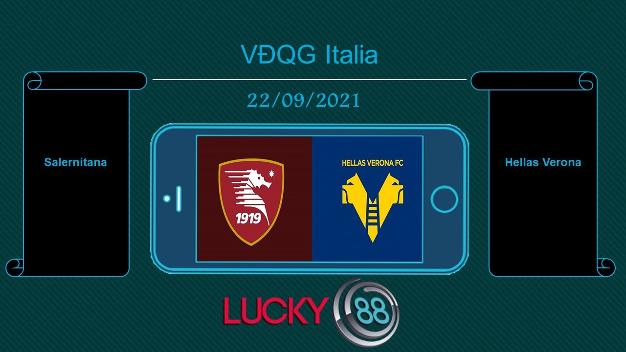 LUCKY88 Salernitana vs Hellas Verona , Tip bóng đá miễn phí ngày 22/09/2021