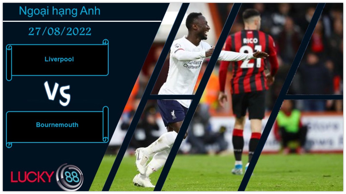 LUCKY88 Liverpool vs Bournemouth,   Nhận định bóng đá 27/08/2022,  Con mồi thích hợp