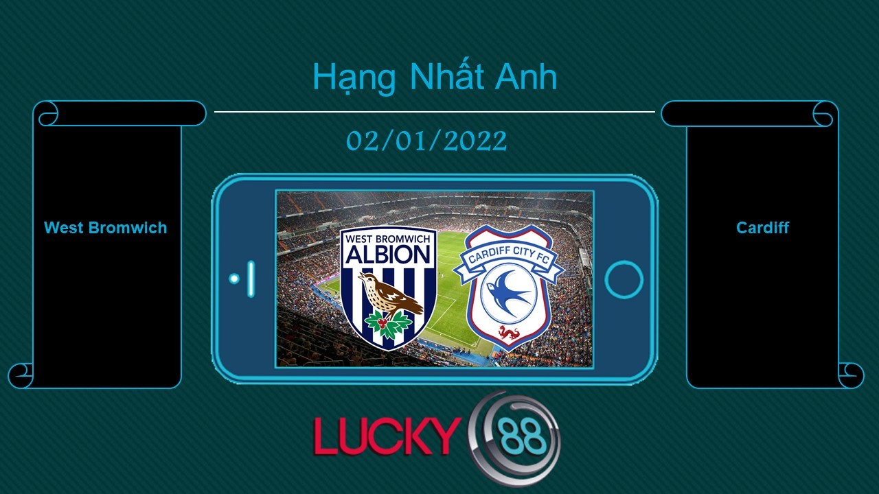 LUCKY88 West Bromwich vs Cardiff  , Tip bóng đá miễn phí ngày 02/01/2022