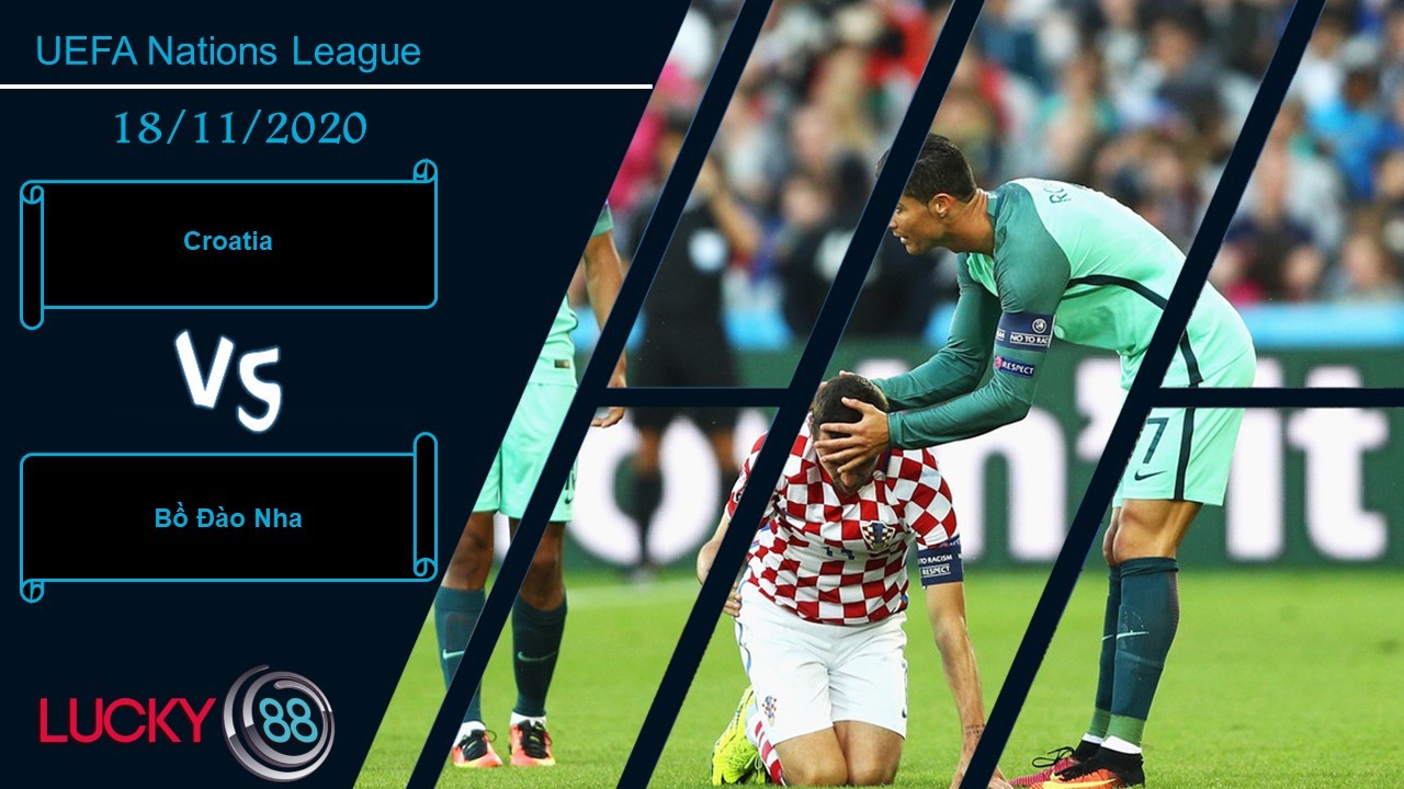 LUCKY88 Croatia vs Bồ Đào Nha ,  Nhận định bóng đá 18/11/2020, Trận cầu danh dự