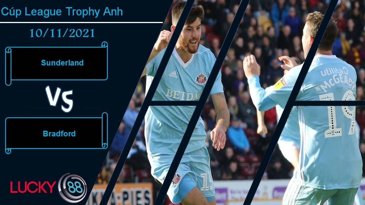 LUCKY88 Sunderland vs Bradford, Nhận định bóng đá 10/11/2021, Mèo đen vượt trội