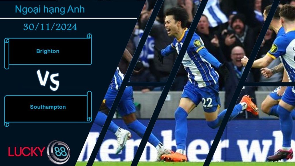 LUCKY88 Brighton vs Southampton, Nhận định bóng đá 30/11/2024, Thời cơ thuận lợi