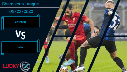 LUCKY88 Liverpool vs Inter ,  Nhận định bóng đá 09/03/2022, Bảo vệ thành quả