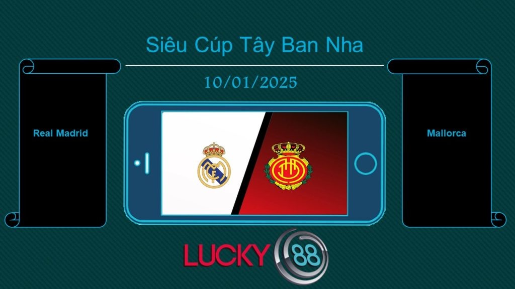 LUCKY88 Real Madrid vs Mallorca, Tip bóng đá miễn phí ngày 10/01/2025
