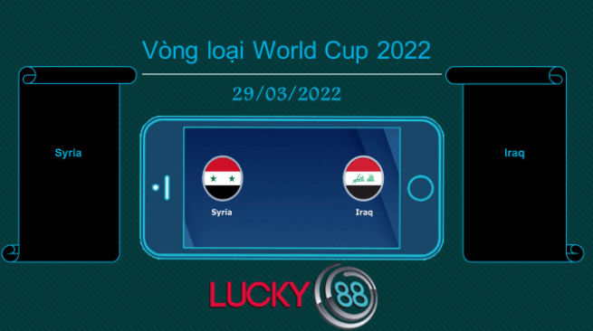 LUCKY88 Syria vs Iraq , Tip bóng đá miễn phí ngày 29/03/2022