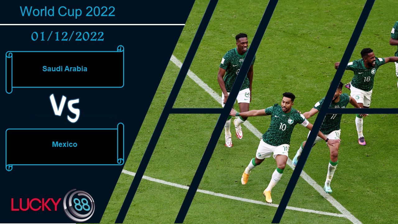 LUCKY88 Saudi Arabia vs Mexico,   Nhận định bóng đá 01/12/2022, Nhiệm vụ khả thi