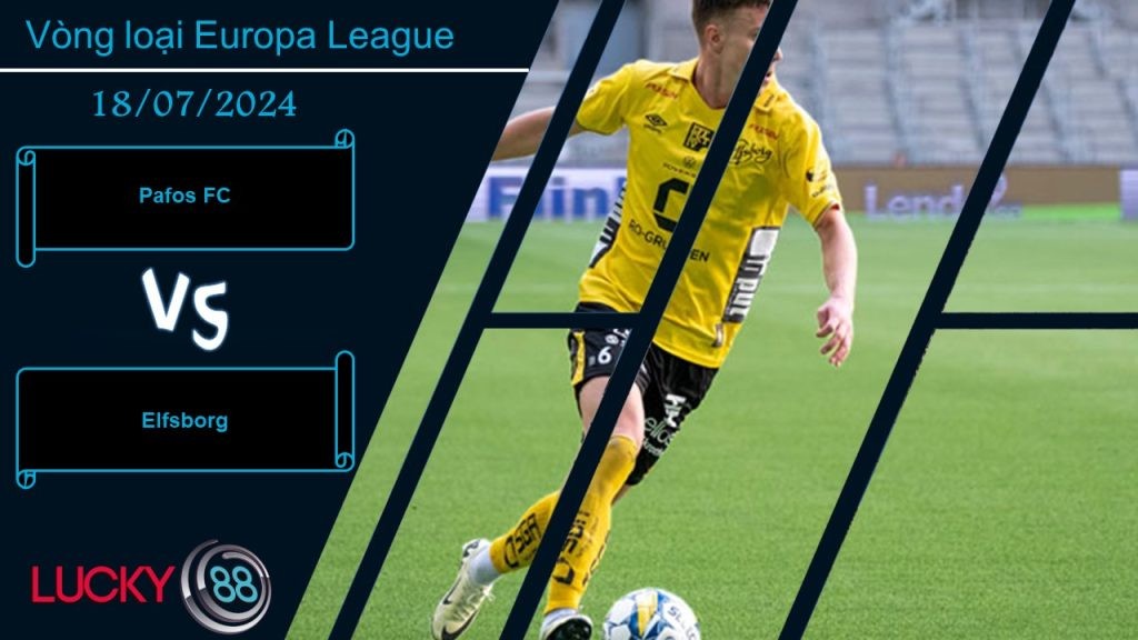 LUCKY88 Pafos FC vs Elfsborg, Nhận định bóng đá 18/07/2024, Kết quả an bài