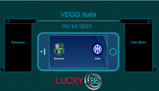 LUCKY88 Sassuolo vs Inter Milan  , Tip bóng đá miễn phí ngày 03/10/2021