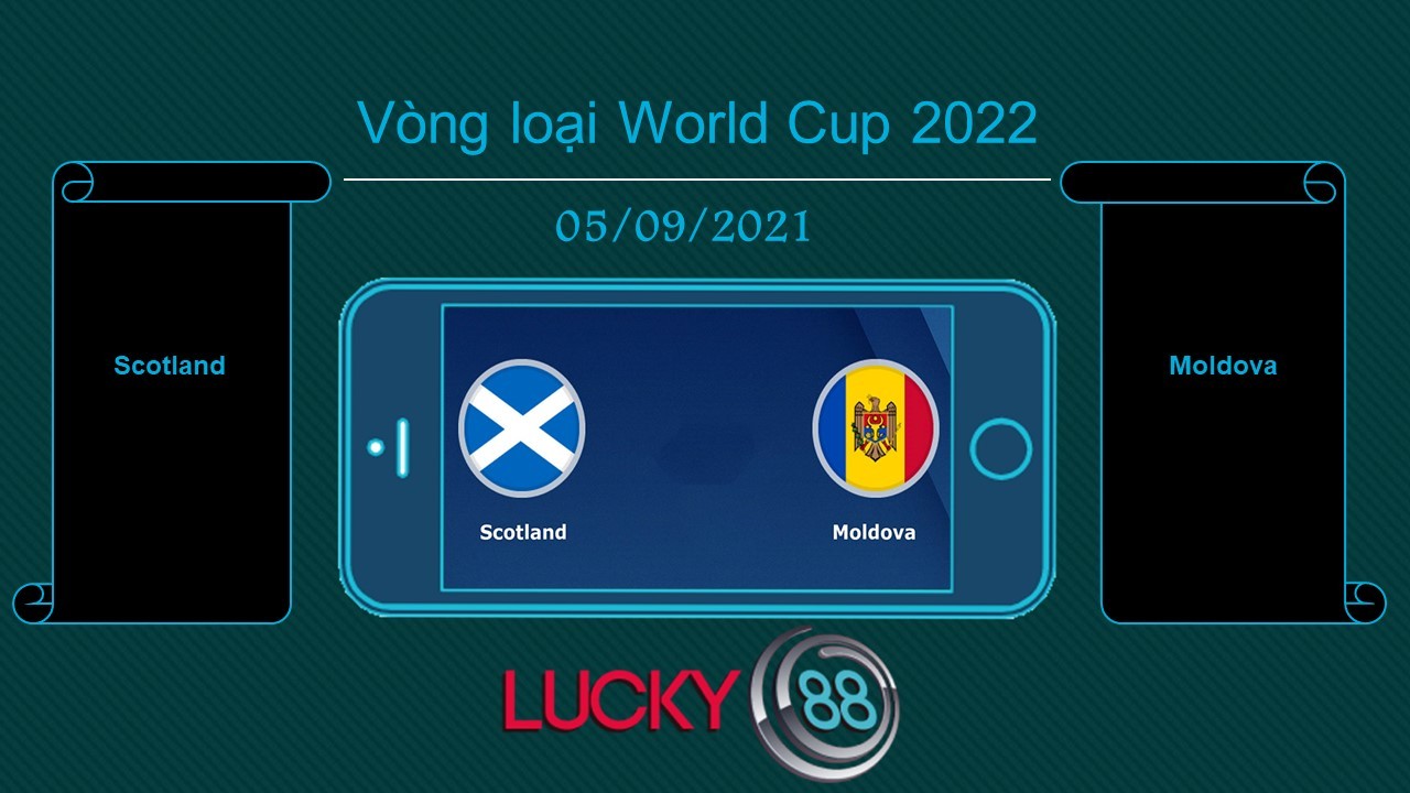LUCKY88 Scotland vs Moldova  , Tip bóng đá miễn phí ngày 05/09/2021