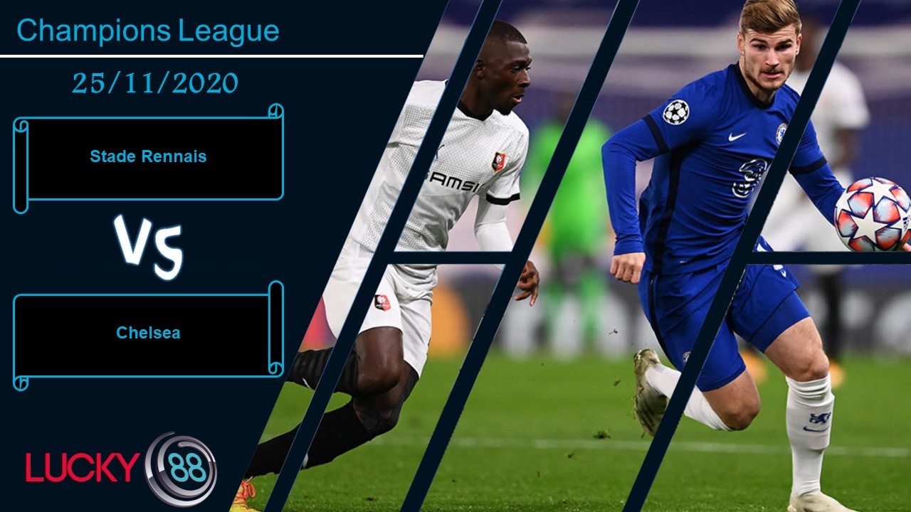 LUCKY88 Stade Rennais vs Chelsea ,  Nhận định bóng đá 25/11/2020, Không có bất ngờ