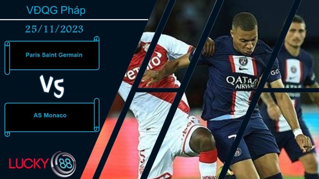 LUCKY88 Paris Saint Germain vs AS Monaco,  Nhận định bóng đá 25/11/2023,  Khẳng định sức mạnh