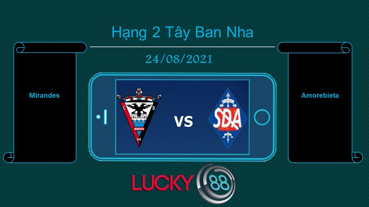LUCKY88 Mirandes vs Amorebieta  , Tip bóng đá miễn phí ngày 24/08/2021