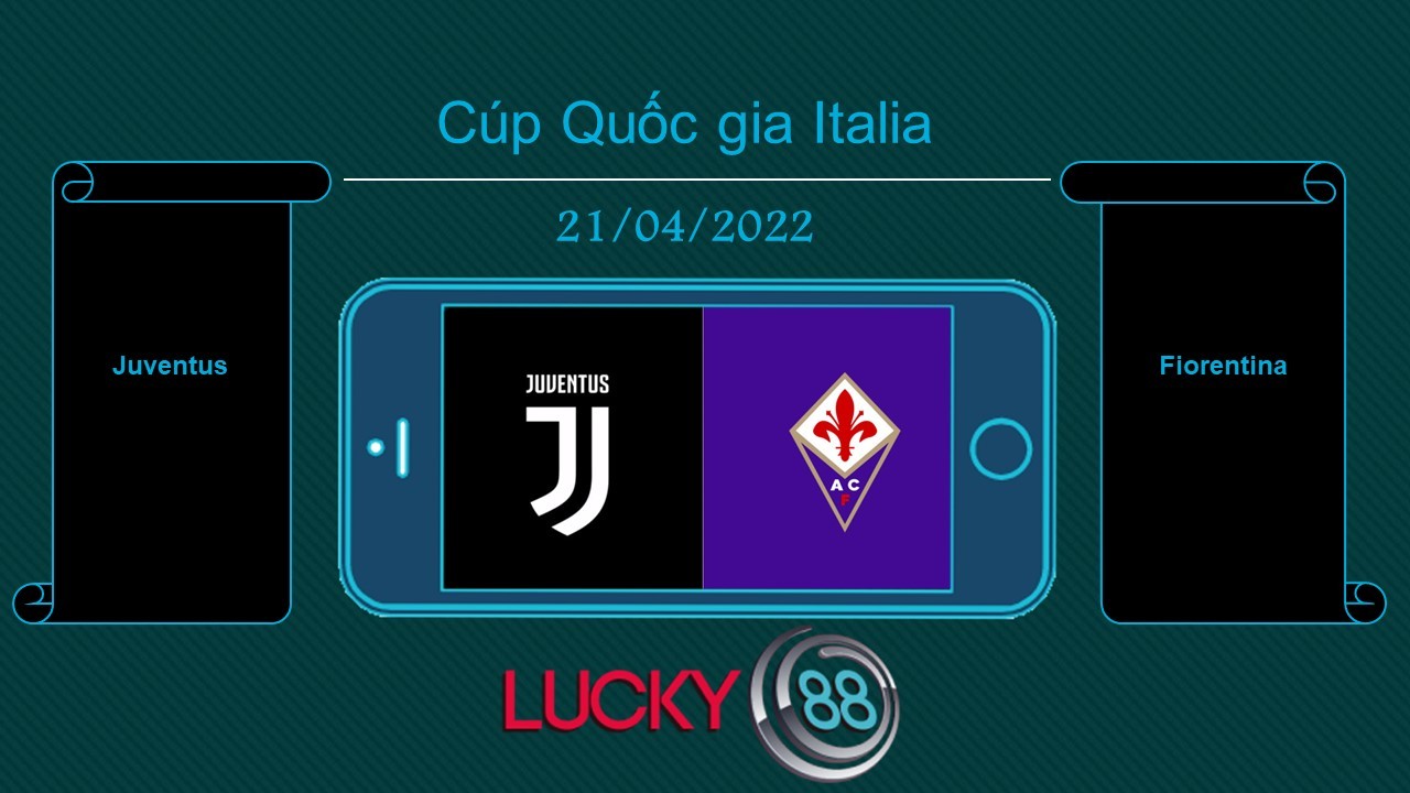 LUCKY88 Juventus vs Fiorentina  , Tip bóng đá miễn phí ngày 21/04/2022