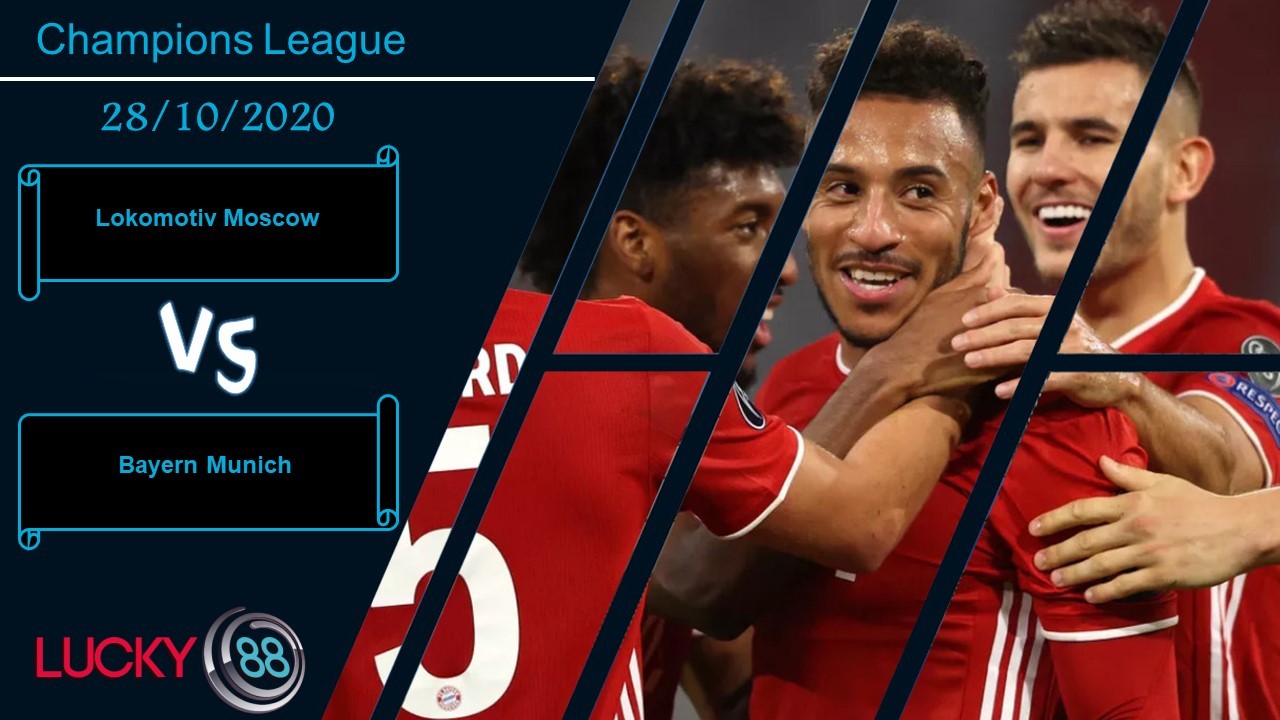 LUCKY88 Lokomotiv Moscow vs Bayern Munich ,  Nhận định bóng đá 28/10/2020, Như một chuyến dạo chơi