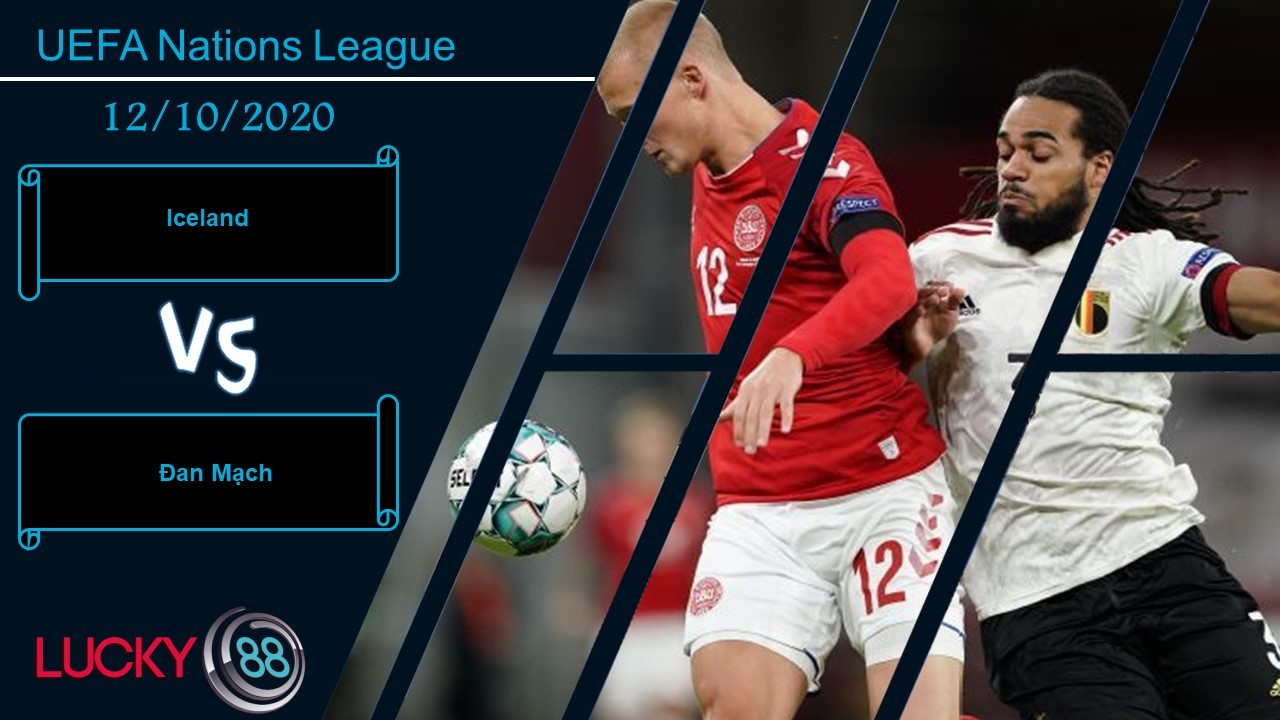 LUCKY88 Iceland vs Đan Mạch ,  Nhận định bóng đá 12/10/2020, Cần một cú hích