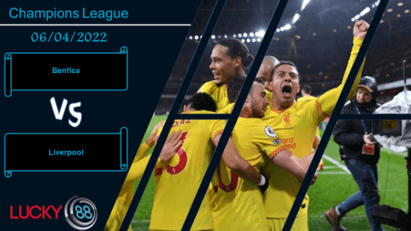 LUCKY88 Benfica vs Liverpool ,  Nhận định bóng đá 06/04/2022,  Áp lực lớn