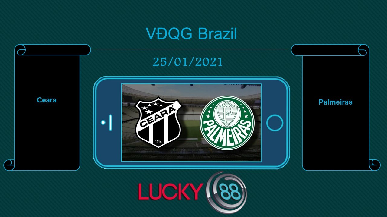LUCKY88 Ceara vs Palmeiras, Tip bóng đá miễn phí ngày 25/01/2021