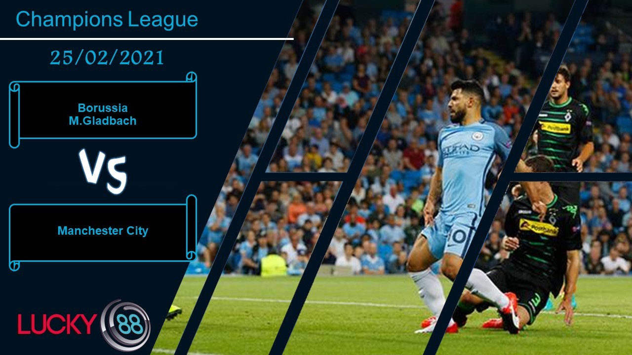 LUCKY88 Borussia M.Gladbach vs Manchester City ,  Nhận định bóng đá 25/02/2021, Cỗ máy chiến thắng