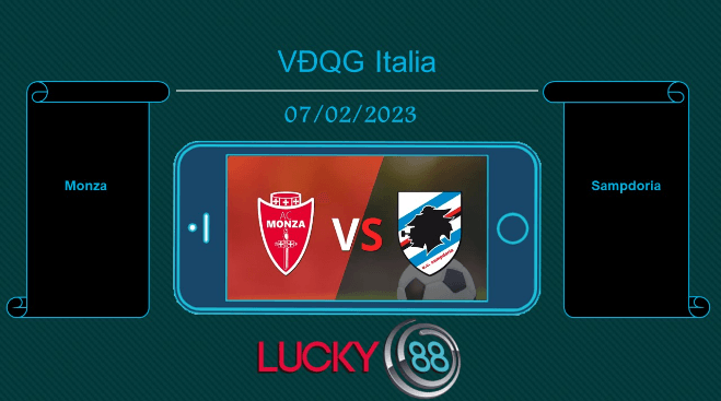 LUCKY88 Monza vs Sampdoria, Tip bóng đá miễn phí ngày 07/02/2023
