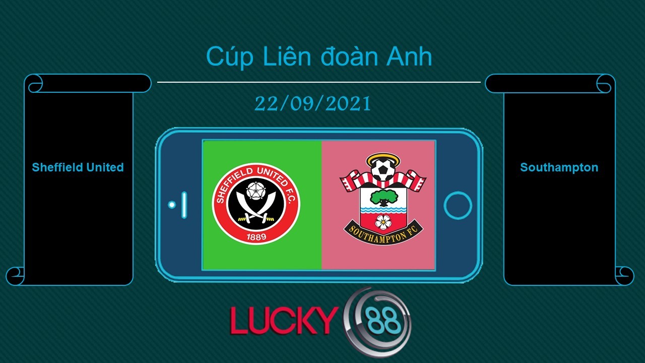 LUCKY88 Sheffield United vs Southampton , Tip bóng đá miễn phí ngày 22/09/2021