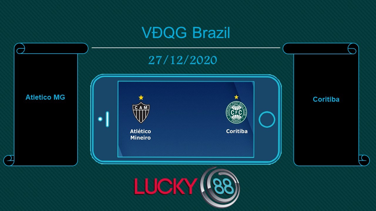 LUCKY88 Atletico MG vs Coritiba , Tip bóng đá miễn phí ngày 27/12/2020