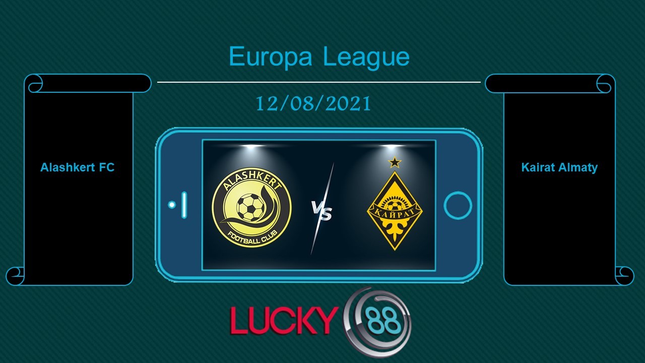 LUCKY88 Alashkert FC vs Kairat Almaty  , Tip bóng đá miễn phí ngày 12/08/2021