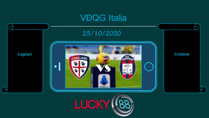 LUCKY88 Cagliari vs Crotone , Tip bóng đá miễn phí ngày 25/10/2020
