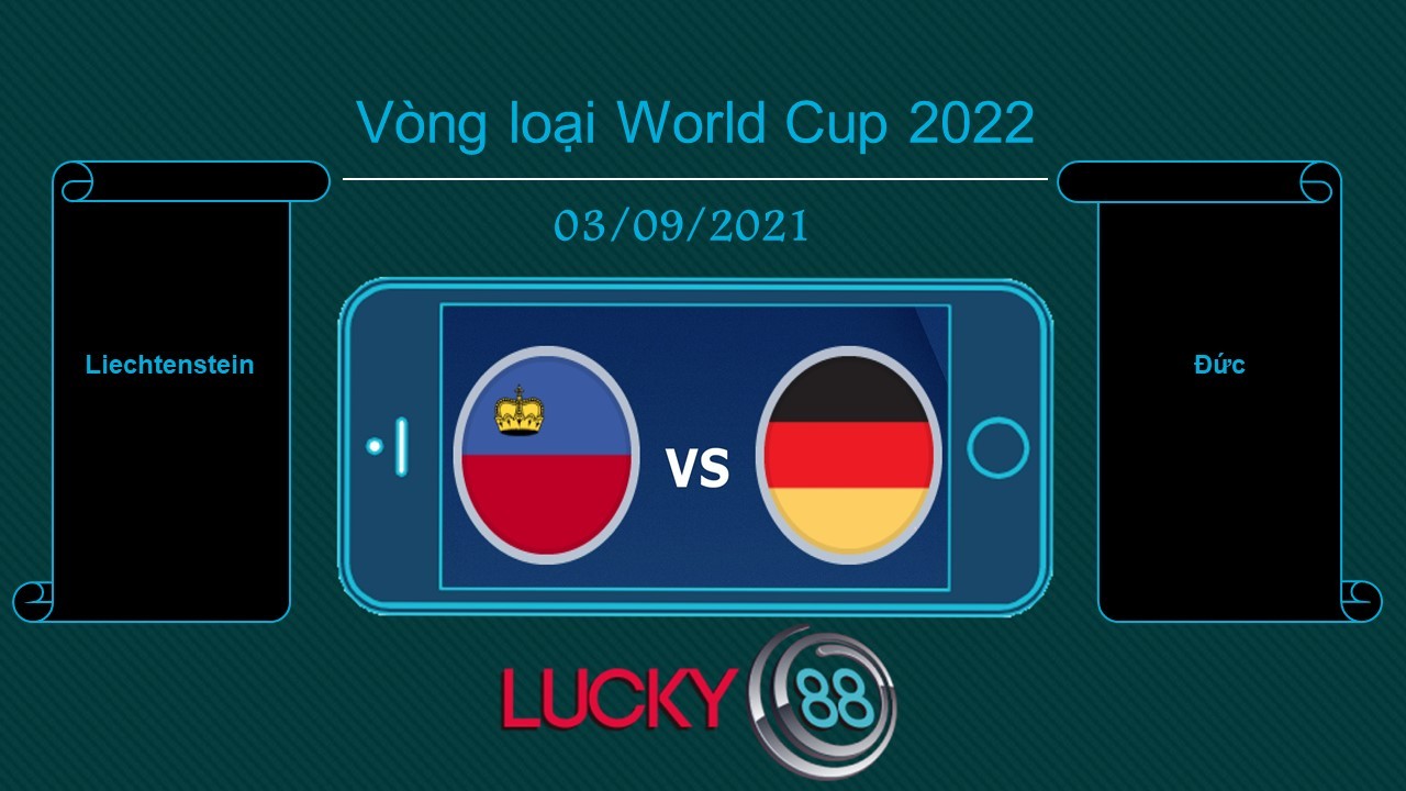LUCKY88 Liechtenstein vs Đức , Tip bóng đá miễn phí ngày 03/09/2021
