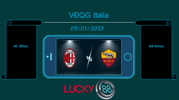 LUCKY88 AC Milan vs AS Roma, Tip bóng đá miễn phí ngày 09/01/2023