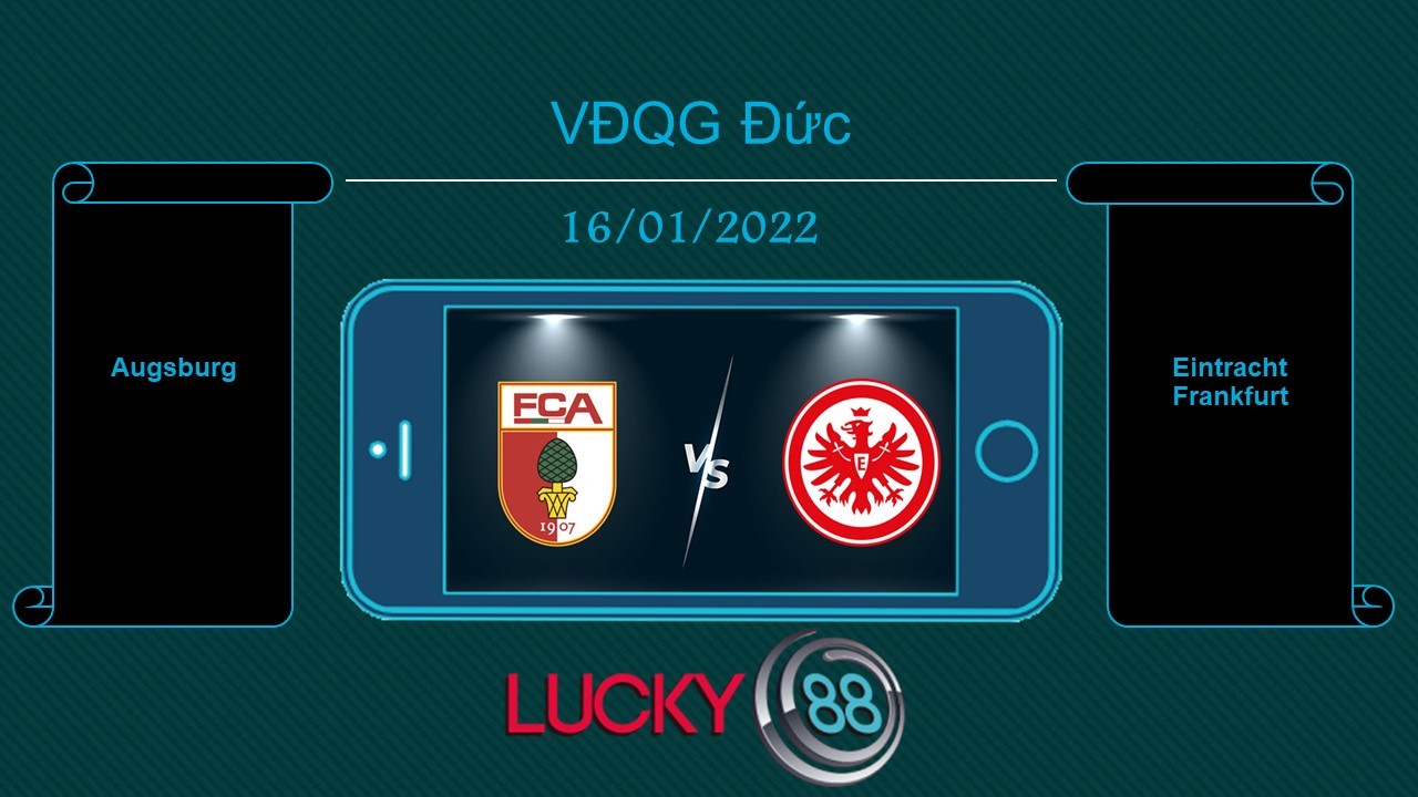 LUCKY88 Augsburg vs Eintracht Frankfurt , Tip bóng đá miễn phí ngày 16/01/2022