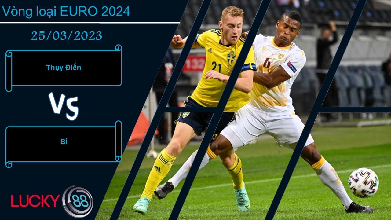 LUCKY88 Thụy Điển vs Bỉ,  Nhận định bóng đá 25/03/2023,  Chạm trán thử thách
