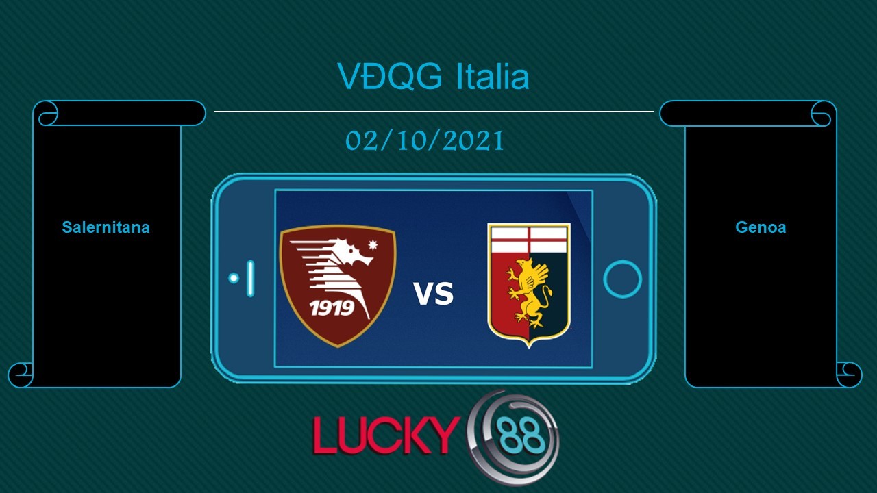 LUCKY88 Salernitana vs Genoa , Tip bóng đá miễn phí ngày 02/10/2021