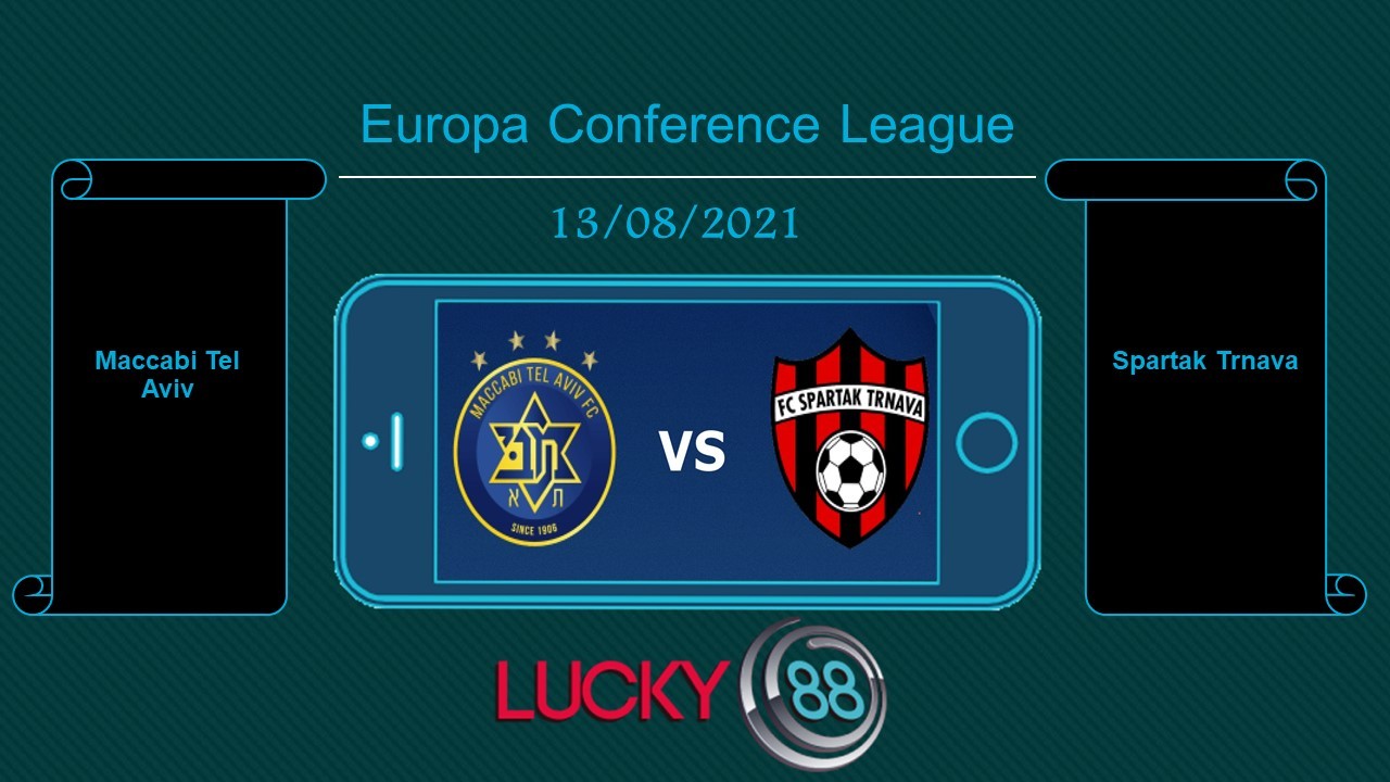 LUCKY88 Maccabi Tel Aviv vs Spartak Trnava , Tip bóng đá miễn phí ngày 13/08/2021
