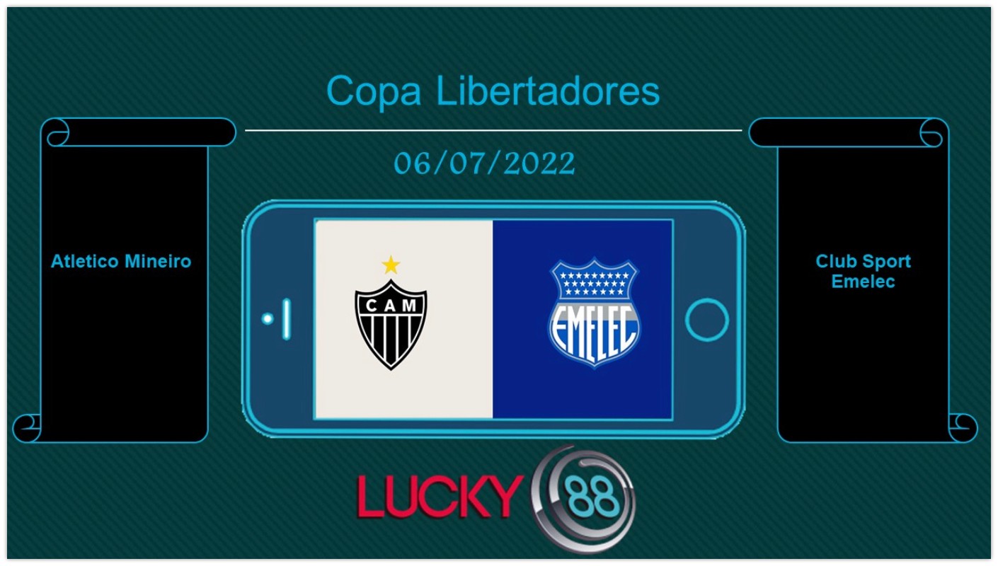 LUCKY88 Atletico Mineiro vs Club Sport Emelec  , Tip bóng đá miễn phí ngày 06/07/2022