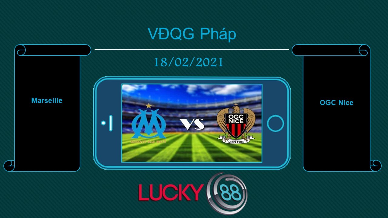 LUCKY88 Marseille vs OGC Nice  , Tip bóng đá miễn phí ngày 18/02/2021