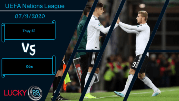LUCKY88 Thụy Sĩ vs Đức , Nhận định bóng đá 07/09/2020, Làm nên bất ngờ