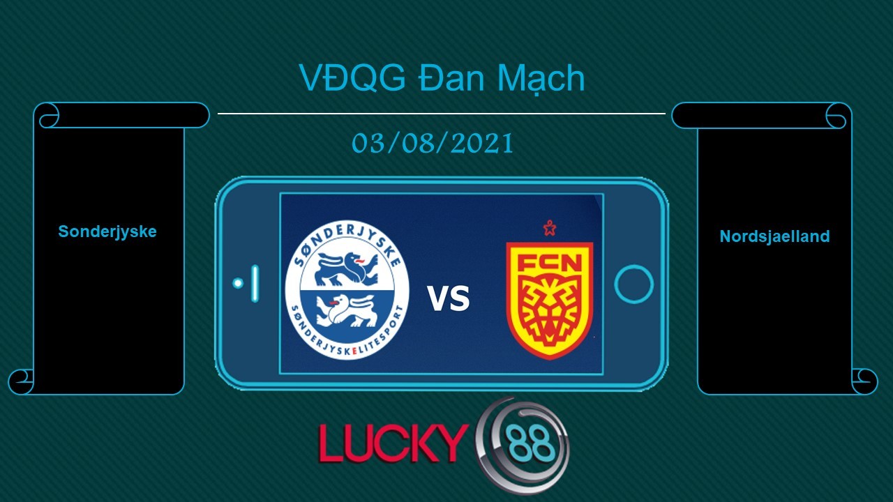LUCKY88 Sonderjyske vs Nordsjaelland  , Tip bóng đá miễn phí ngày 03/08/2021
