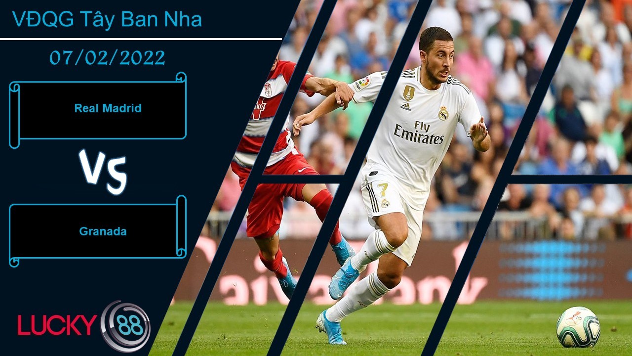 LUCKY88 Real Madrid vs Granada,  Nhận định bóng đá 07/02/2022, Khó khăn bủa vây