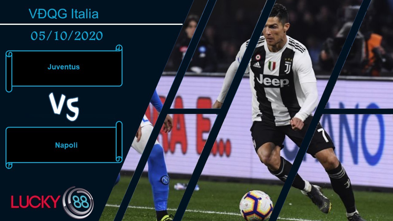 LUCKY88 Juventus vs Napoli  ,  Nhận định bóng đá 05/10/2020, Định vị chỗ đứng
