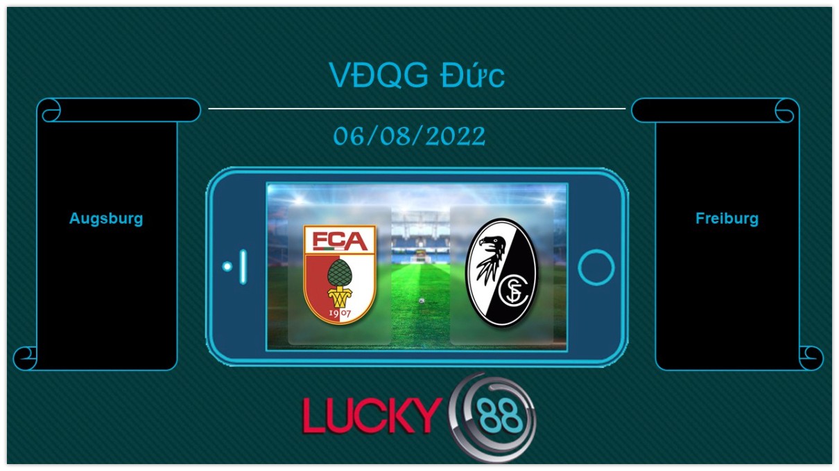 LUCKY88 Augsburg vs Freiburg , Tip bóng đá miễn phí ngày 06/08/2022