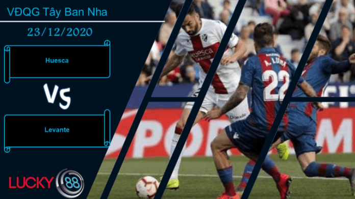 LUCKY88 Huesca vs Levante ,  Nhận định bóng đá 23/12/2020, Nỗ lực hết mình