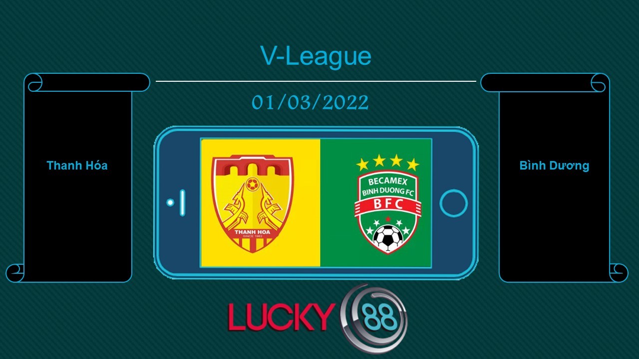 LUCKY88 Thanh Hóa vs Bình Dương , Tip bóng đá miễn phí ngày 01/03/2022