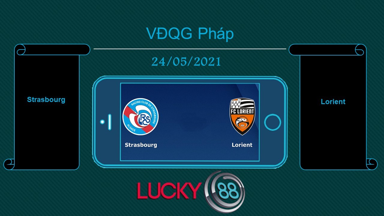 LUCKY88 Strasbourg vs Lorient  , Tip bóng đá miễn phí ngày 24/05/2021